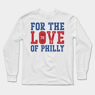 For The Love Of Philly 76ers v2 Long Sleeve T-Shirt